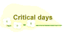 Critical days